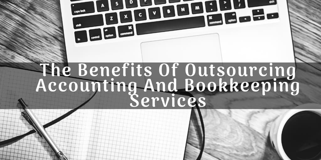 Benefits Outsourcing Accounting Bookkeeping Services