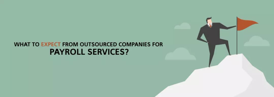 What to expect from outsourced company for payroll services?